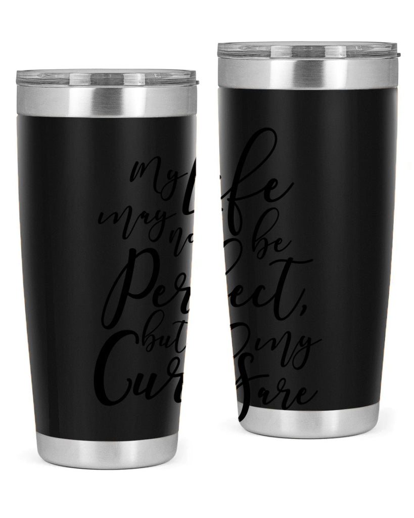 my life may not be perfect but my curls are Style 18#- women-girls- Tumbler
