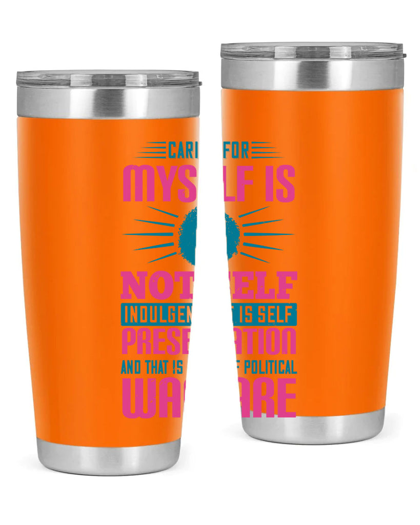 Caring for myself is not selfindulgence it is selfpreservation Style 36#- afro- Tumbler