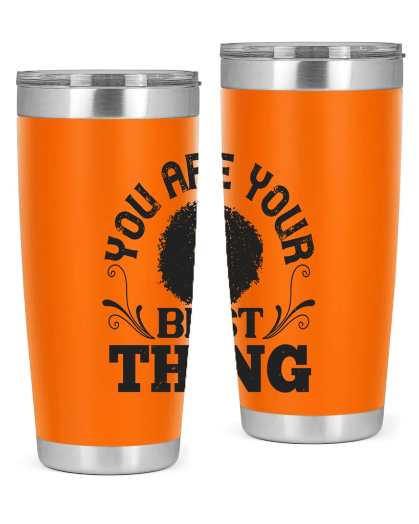 You are your best thing Style 9#- afro- Tumbler