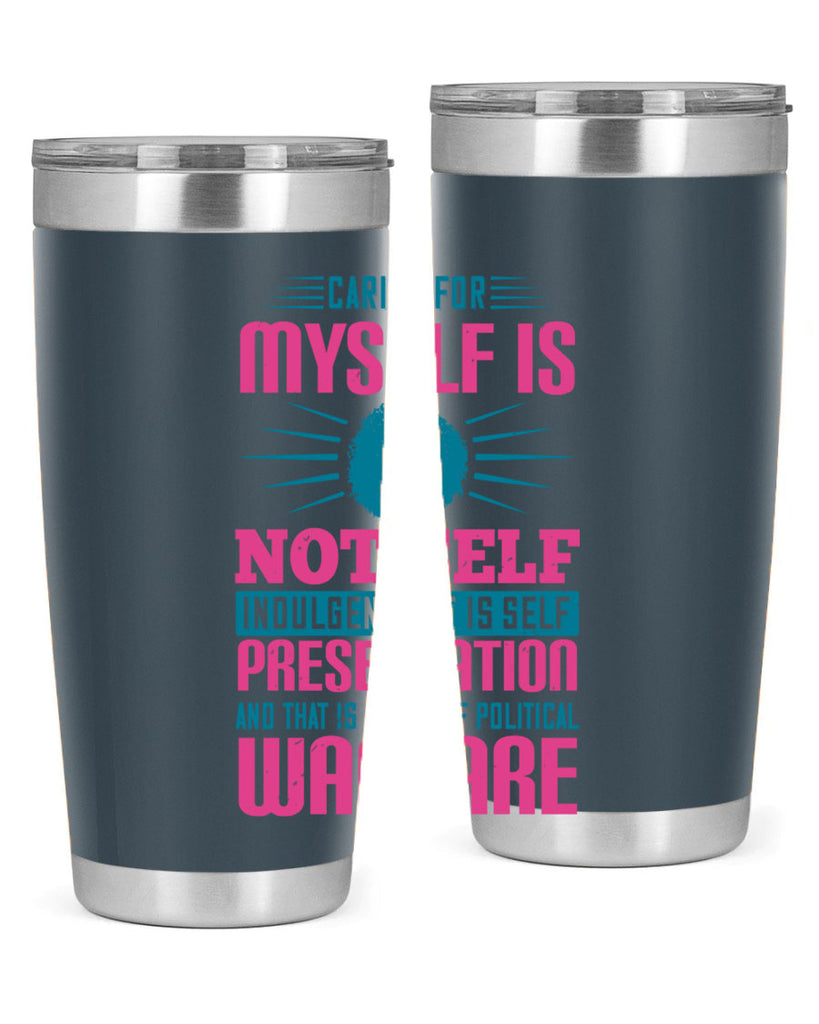 Caring for myself is not selfindulgence it is selfpreservation Style 36#- afro- Tumbler
