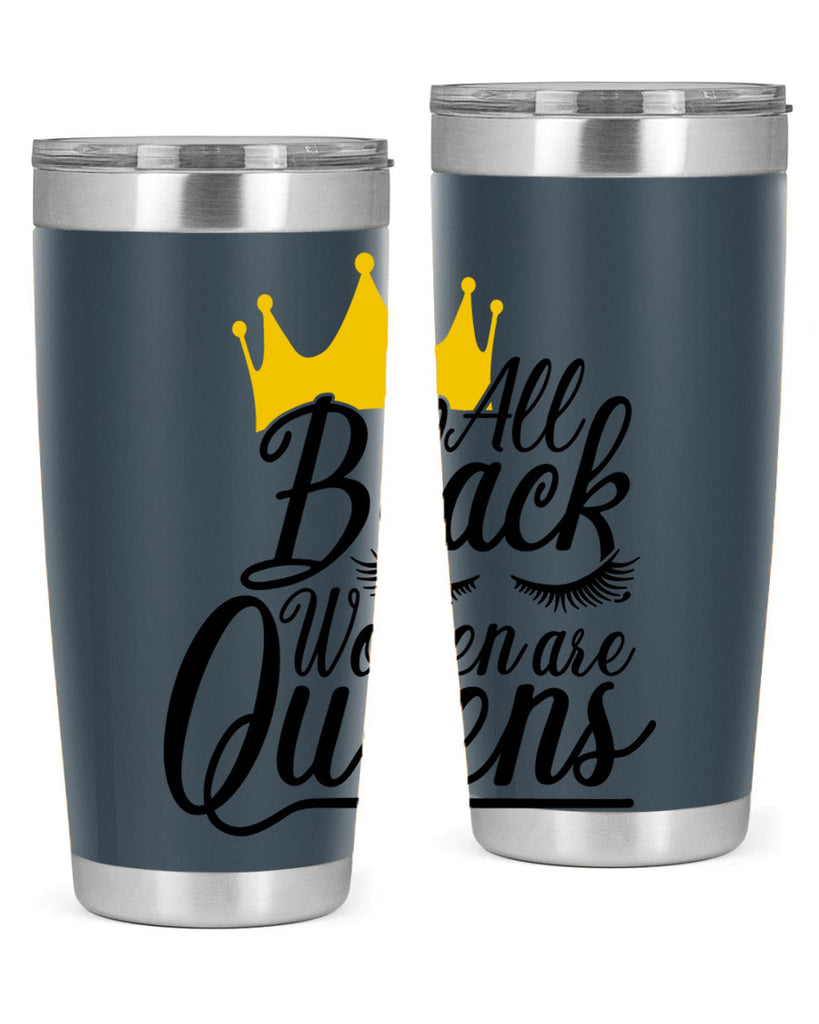 all black women are queens Style 65#- women-girls- Tumbler