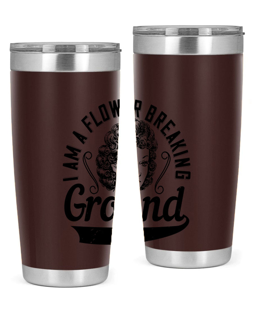 I am a flower breaking ground Style 32#- afro- Tumbler