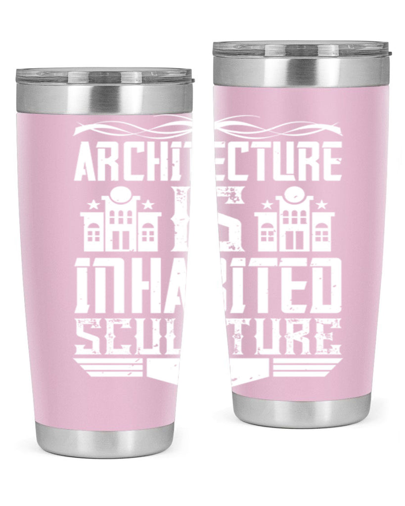 Architecture is inhabited sculpture Style 1#- architect- tumbler