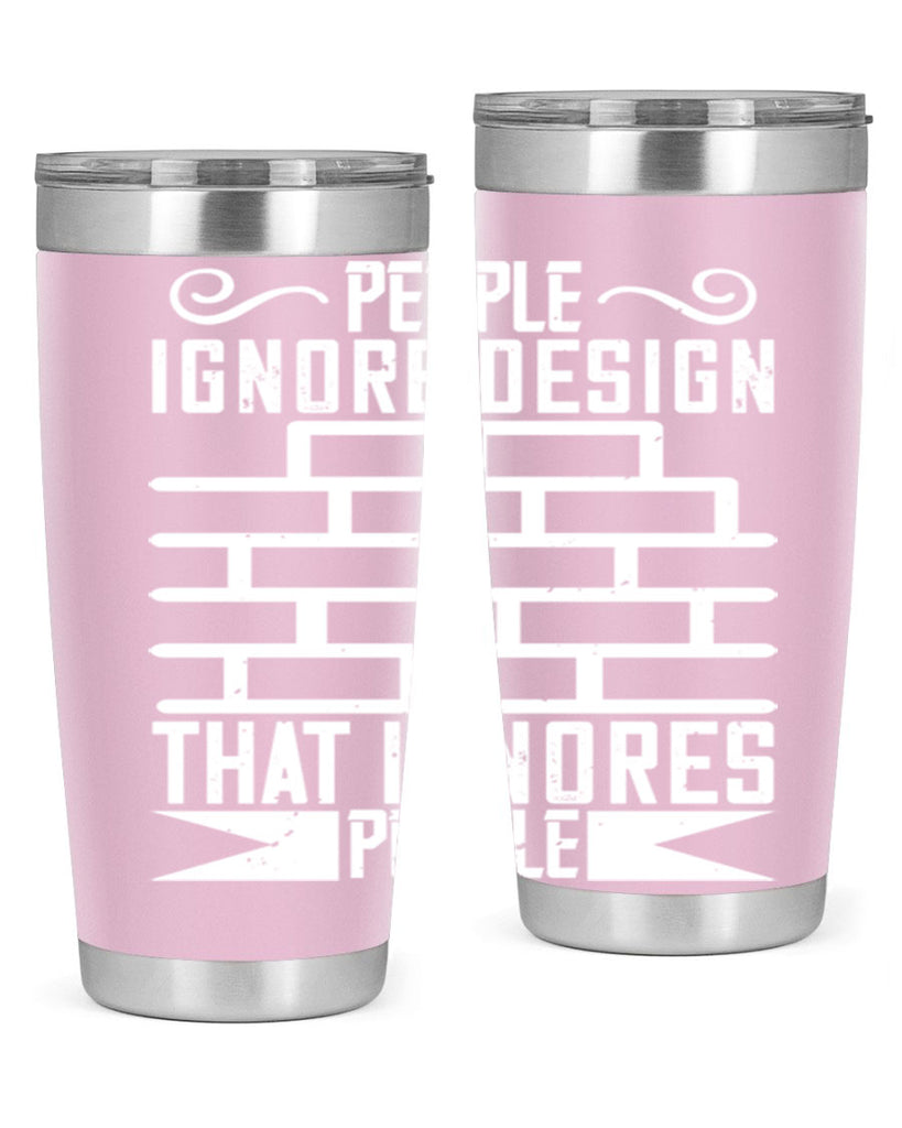 People ignore design that ignores people Style 21#- architect- tumbler