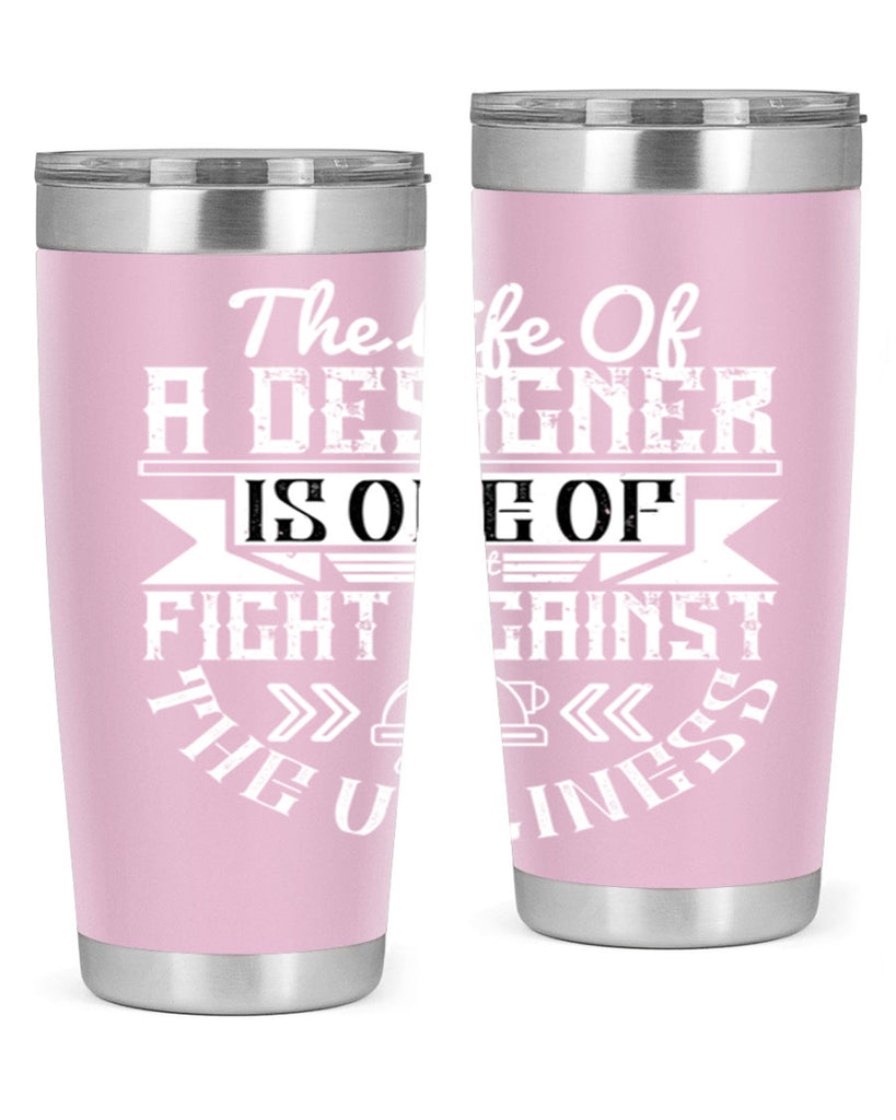 The life of a designer is one of fight fight against the ugliness Style 13#- architect- tumbler