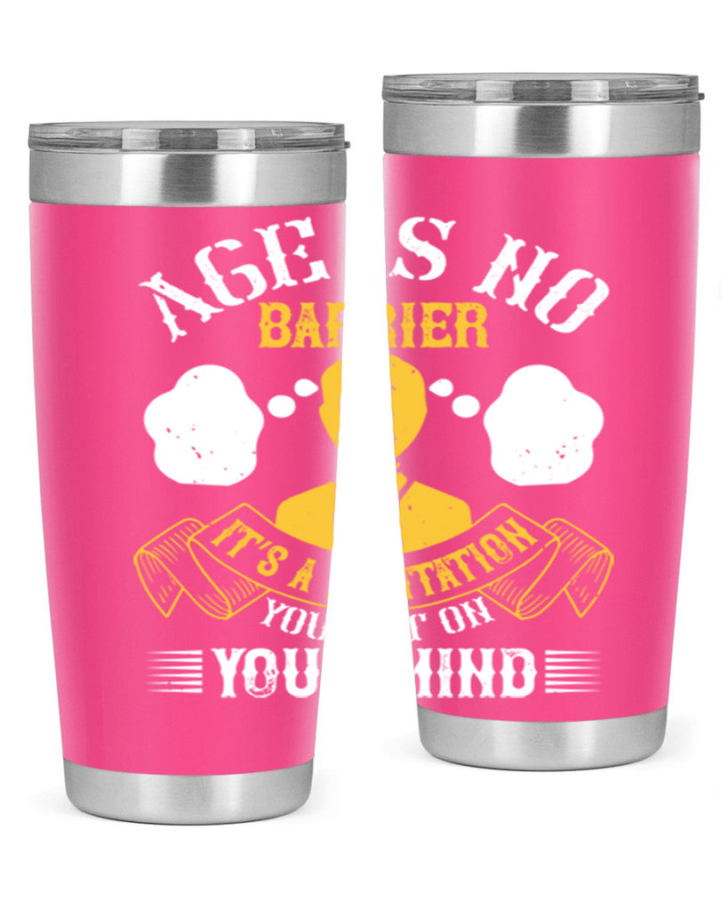 Age is no barrier It’s a limitation you put on your mind Style 28#- coaching- tumbler