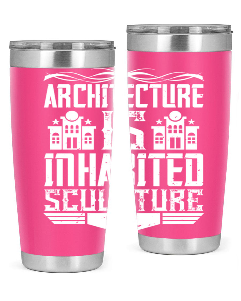 Architecture is inhabited sculpture Style 1#- architect- tumbler