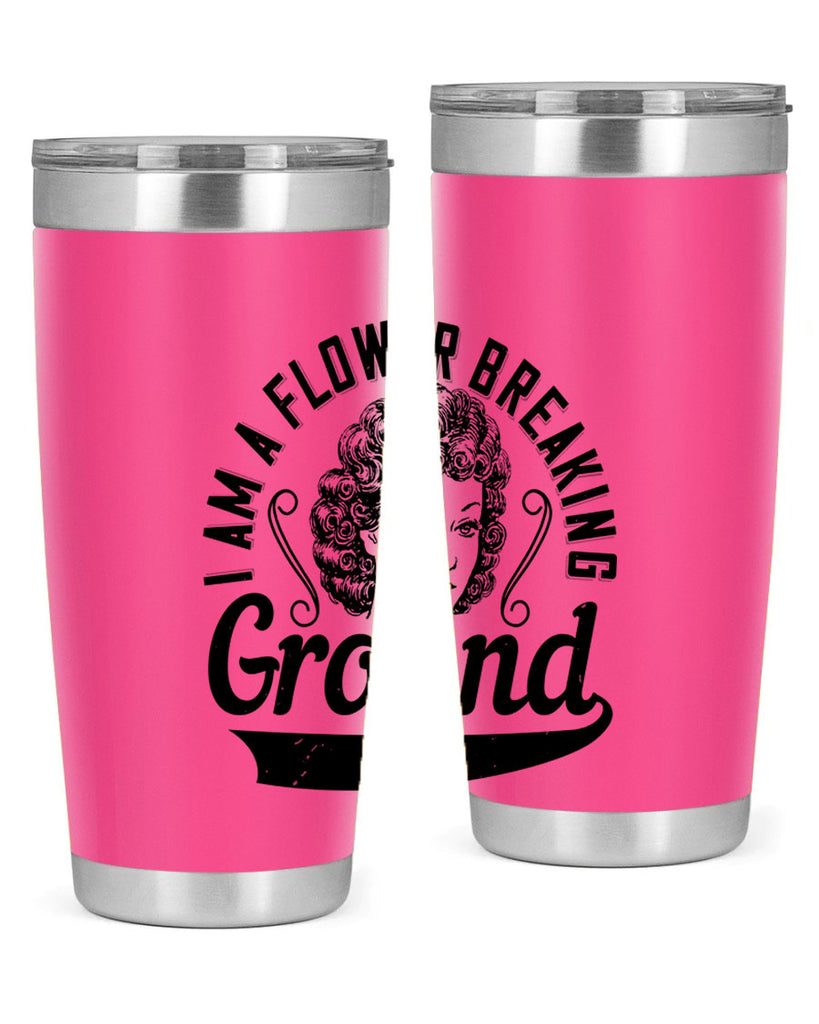 I am a flower breaking ground Style 32#- afro- Tumbler