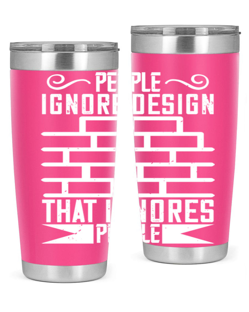 People ignore design that ignores people Style 21#- architect- tumbler