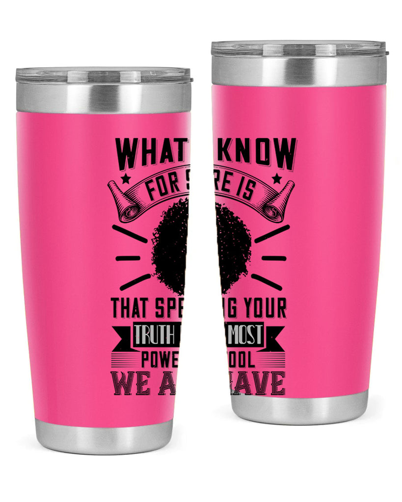 What I know for sure is that speaking your truth is the most powerful tool we all have Style 13#- afro- Tumbler