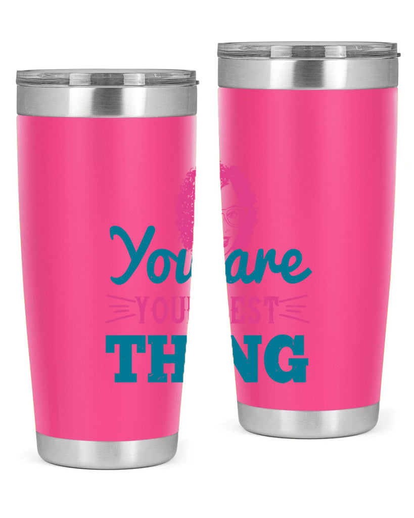 You are your best thing Style 49#- afro- Tumbler