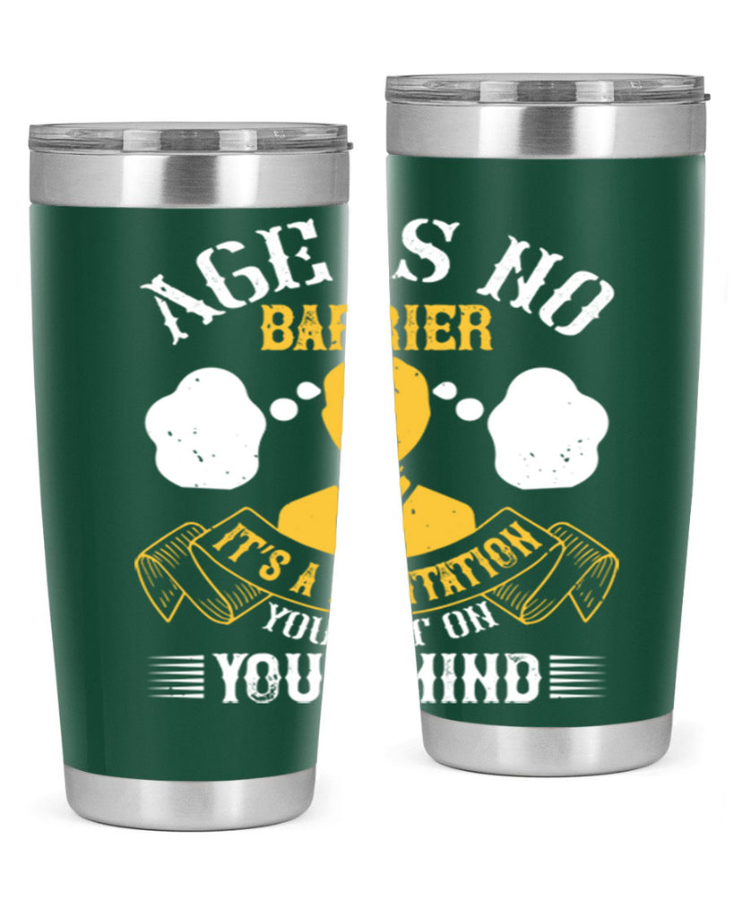 Age is no barrier It’s a limitation you put on your mind Style 28#- coaching- tumbler