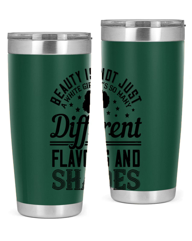 Beauty is not just a white girl Its so many different flavors and shades Style 38#- afro- Tumbler