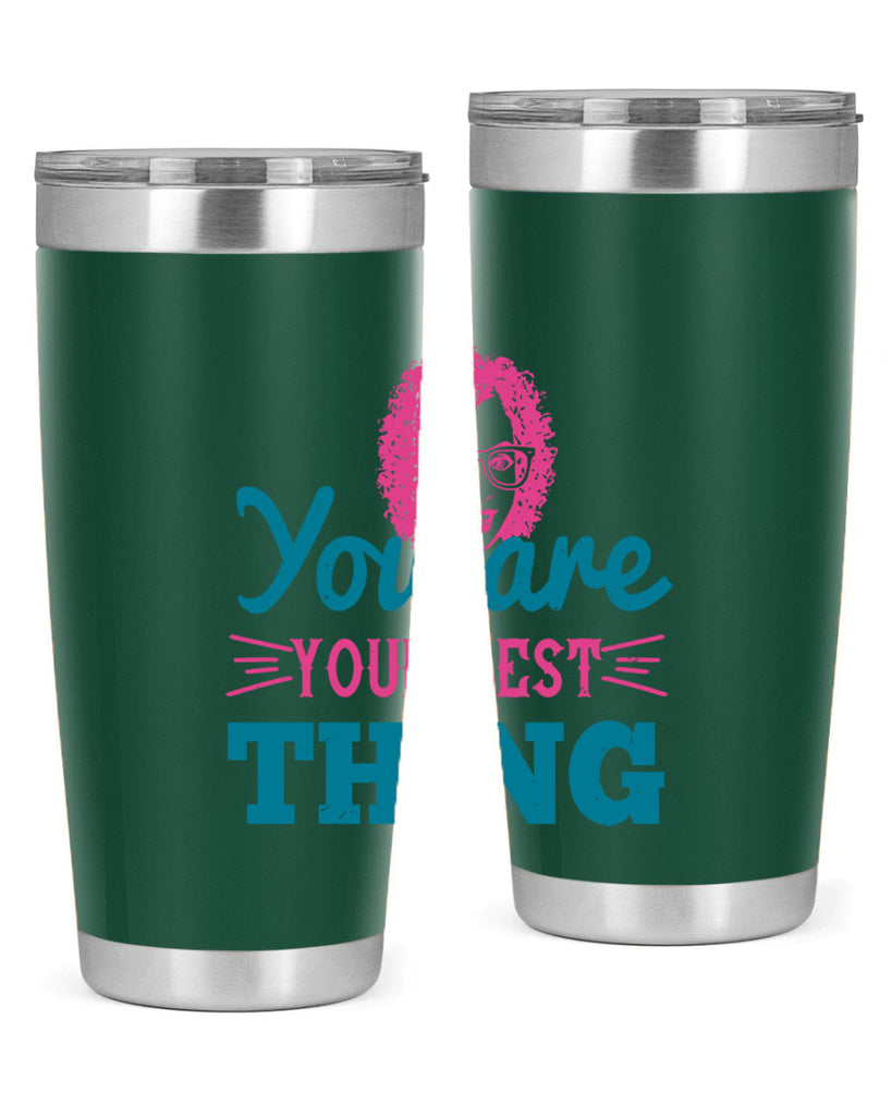 You are your best thing Style 49#- afro- Tumbler