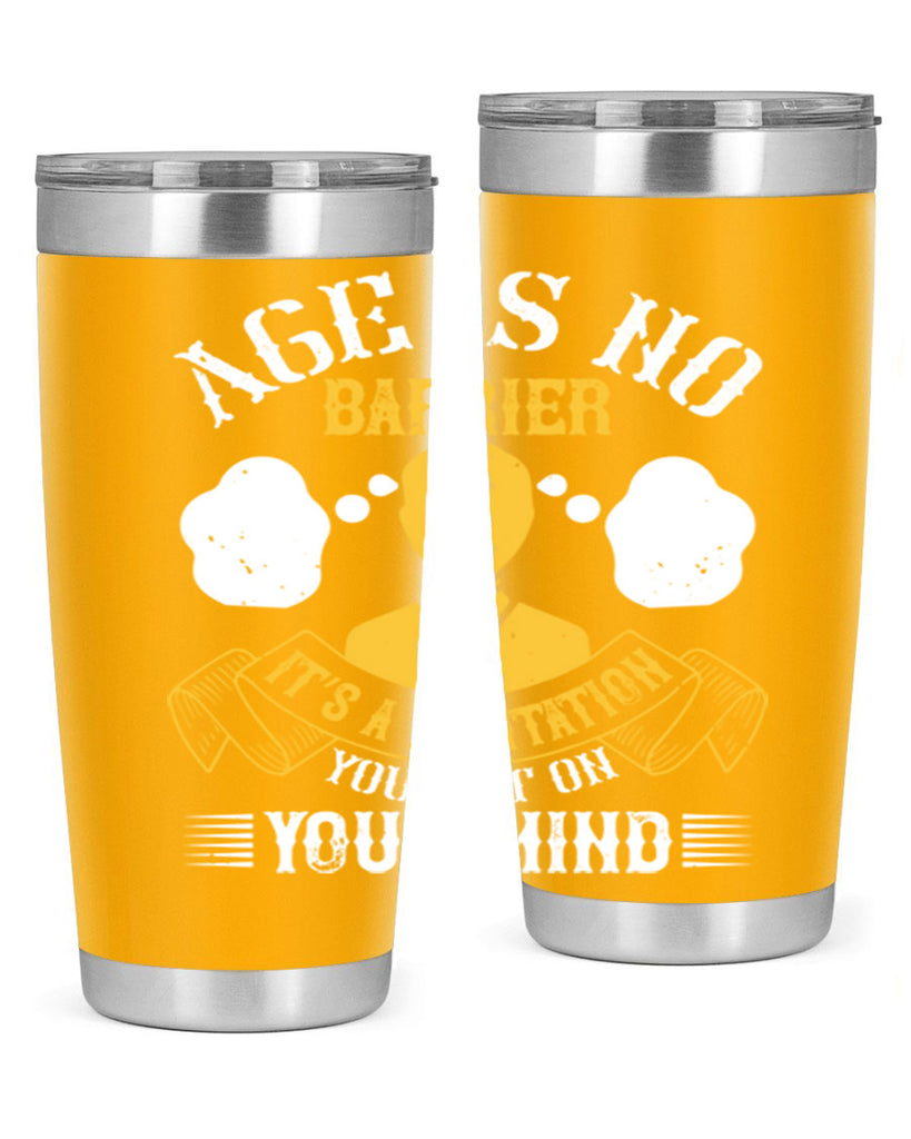 Age is no barrier It’s a limitation you put on your mind Style 28#- coaching- tumbler