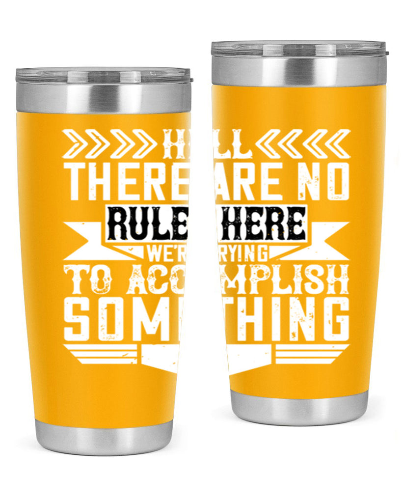 Hell there are no rules here Were trying to accomplish something Style 38#- architect- tumbler