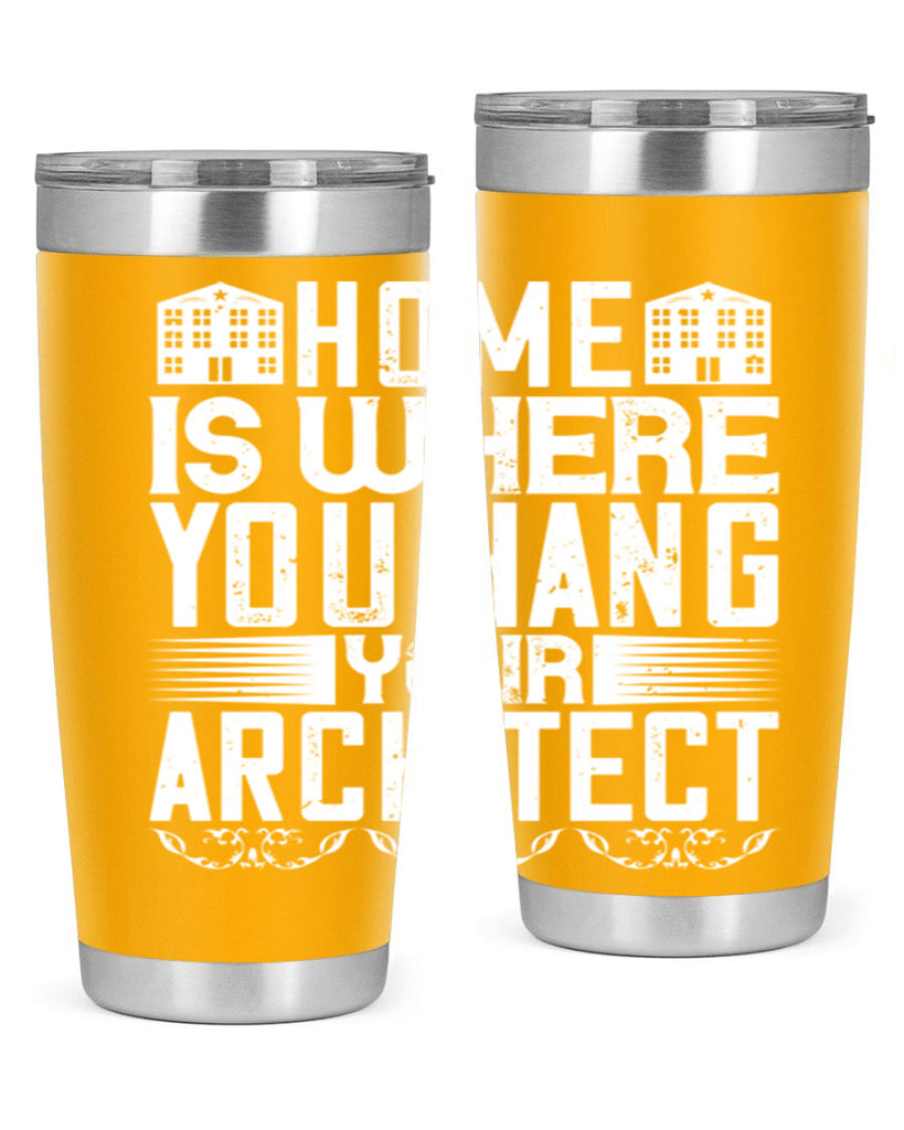 Home is where you hang your architect Style 37#- architect- tumbler