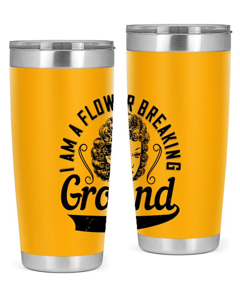 I am a flower breaking ground Style 32#- afro- Tumbler