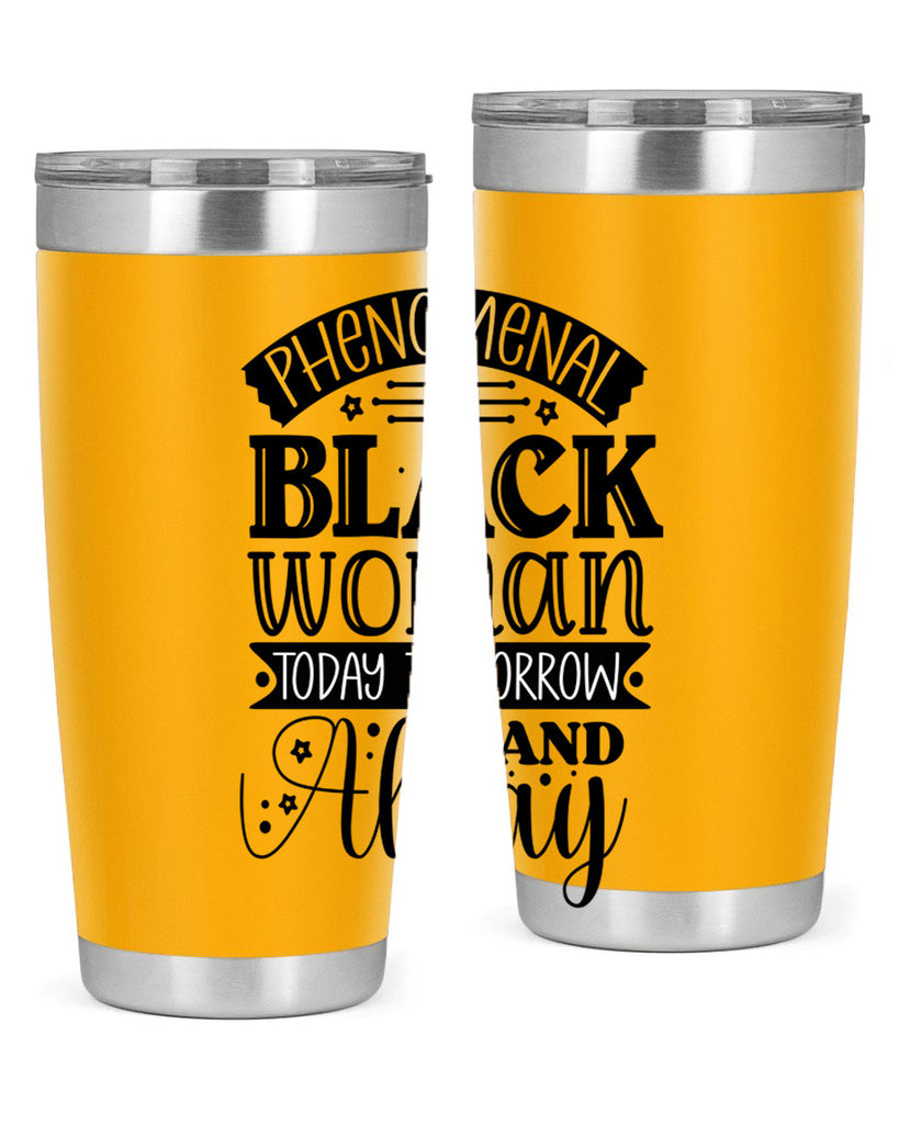 phenomenal black woman today tomorrow and always Style 16#- women-girls- Tumbler