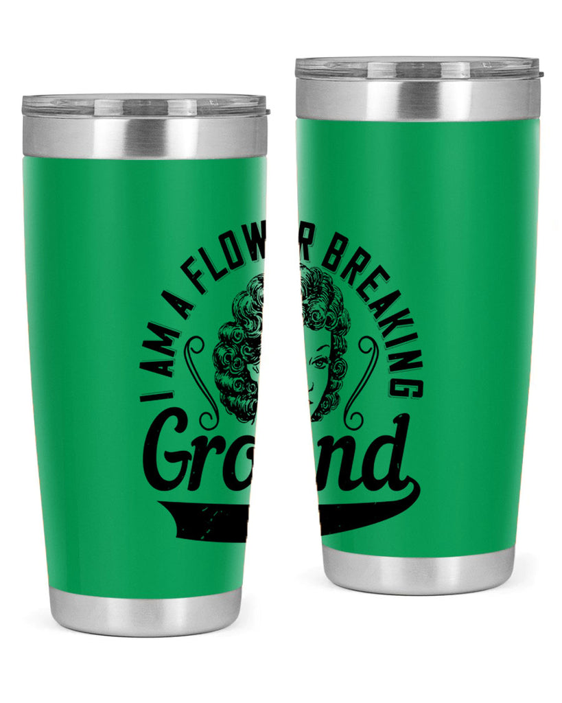 I am a flower breaking ground Style 32#- afro- Tumbler