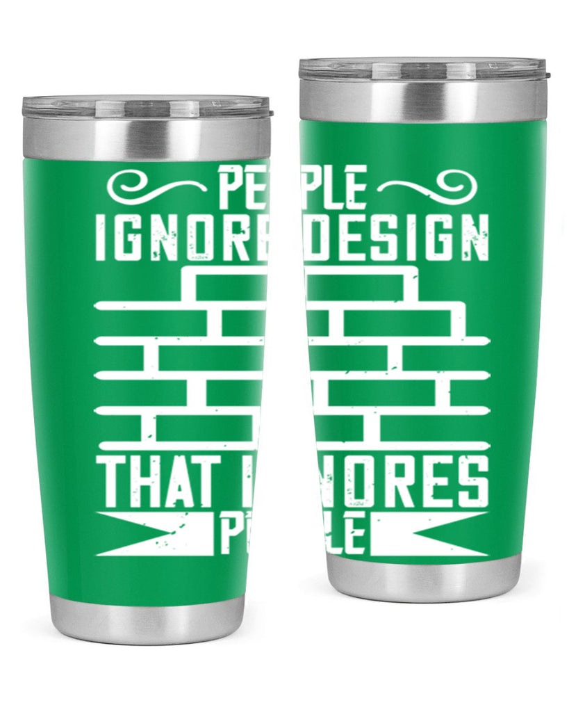 People ignore design that ignores people Style 21#- architect- tumbler