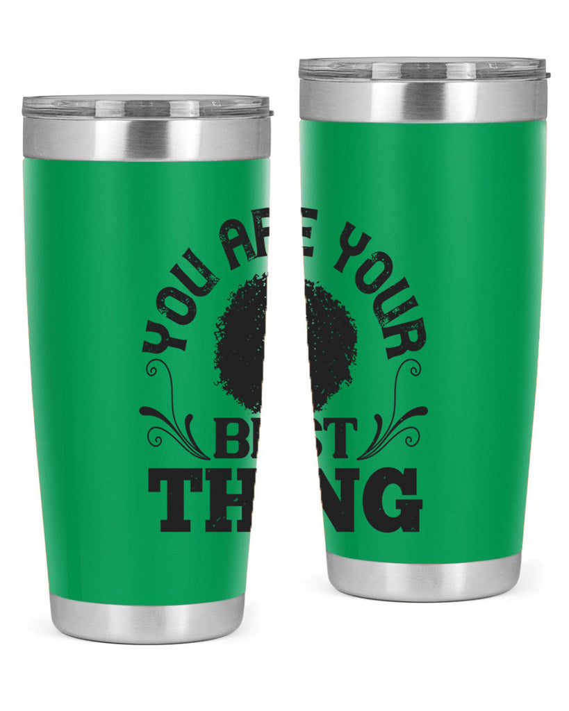 You are your best thing Style 9#- afro- Tumbler