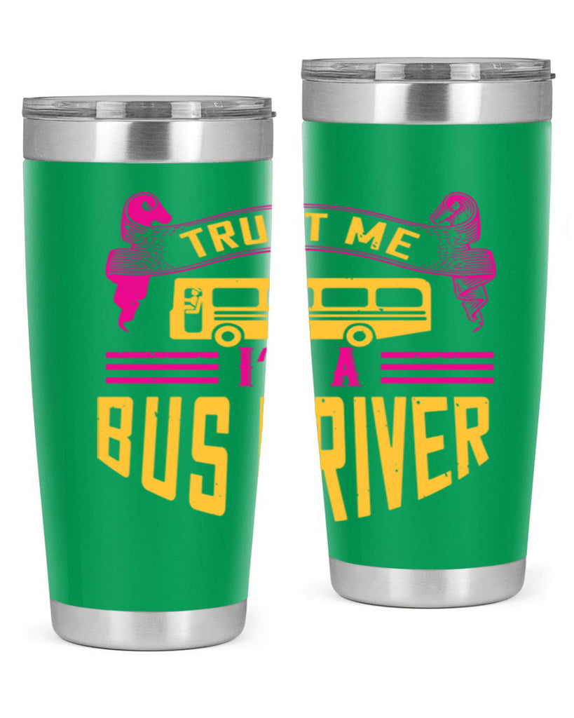trust me I’m a bus driver Style 8#- bus driver- tumbler