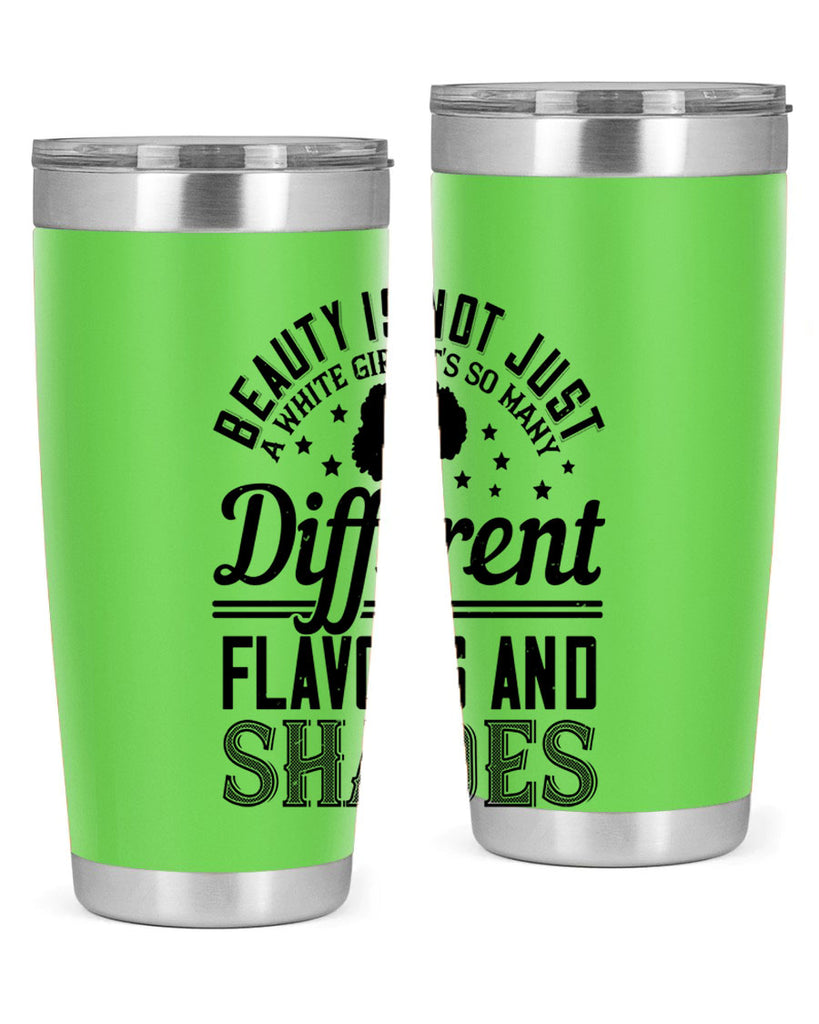 Beauty is not just a white girl Its so many different flavors and shades Style 38#- afro- Tumbler