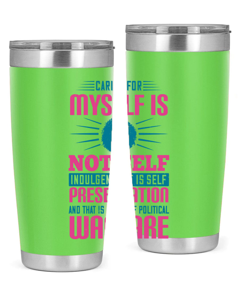 Caring for myself is not selfindulgence it is selfpreservation Style 36#- afro- Tumbler