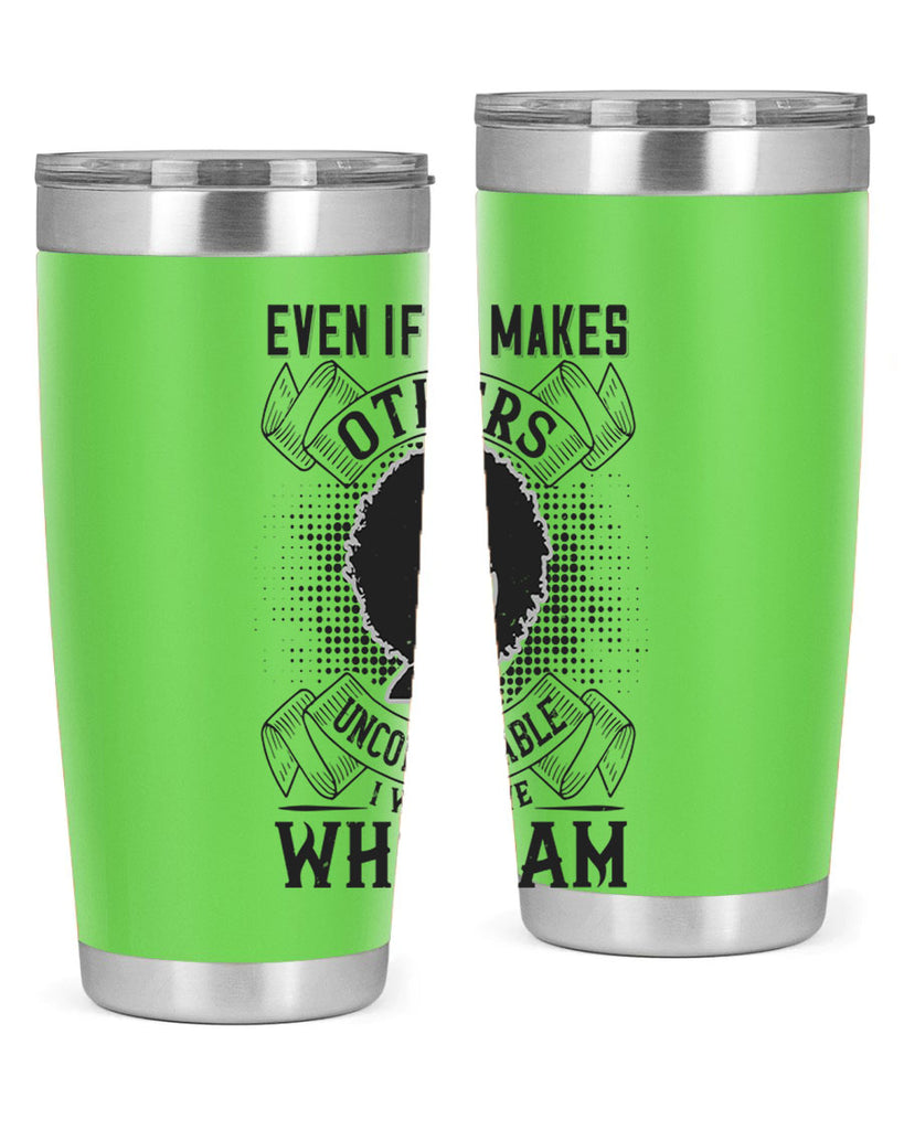 Even if it makes others uncomfortable I will love who I am Style 35#- afro- Tumbler