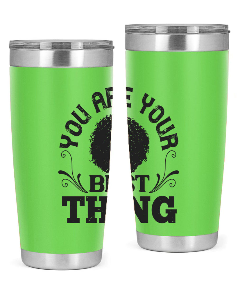 You are your best thing Style 9#- afro- Tumbler