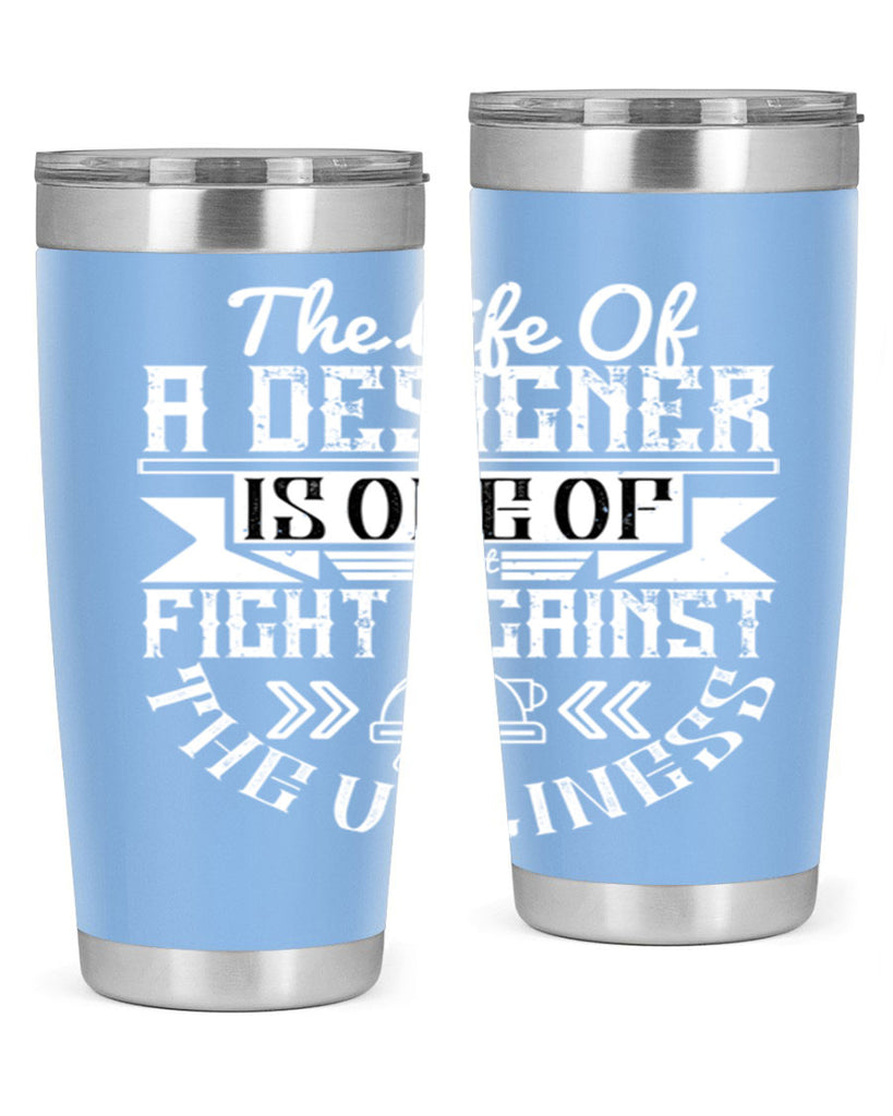 The life of a designer is one of fight fight against the ugliness Style 13#- architect- tumbler