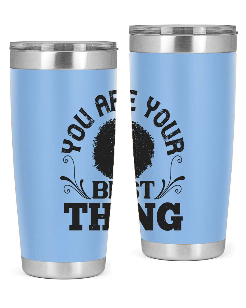 You are your best thing Style 9#- afro- Tumbler