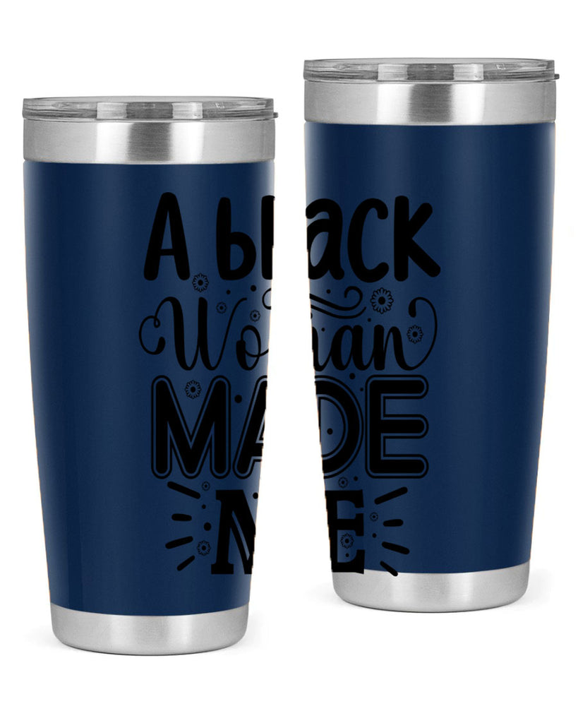 A black woman made me Style 66#- women-girls- Tumbler
