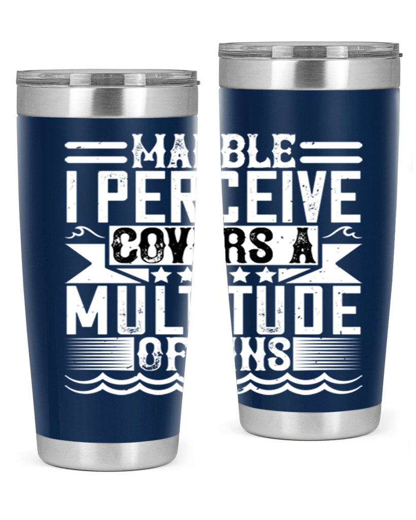 Marble I perceive covers a multitude of sins Style 23#- architect- tumbler