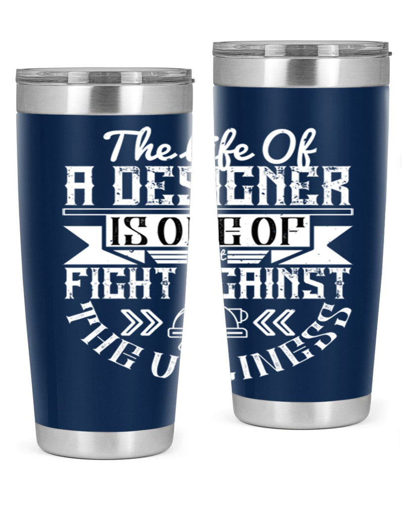 The life of a designer is one of fight fight against the ugliness Style 13#- architect- tumbler