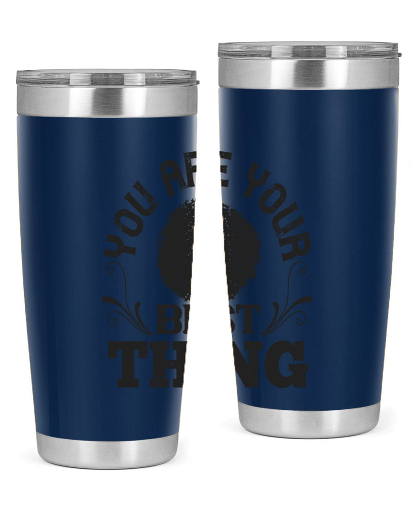 You are your best thing Style 9#- afro- Tumbler