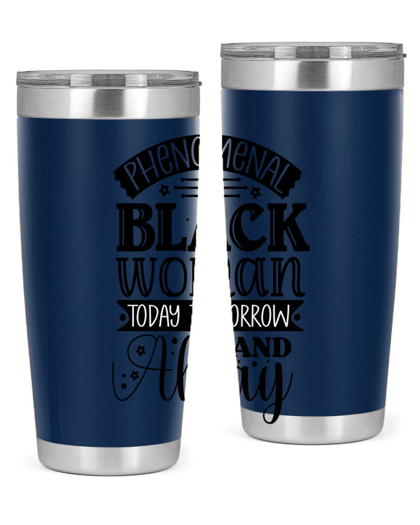 phenomenal black woman today tomorrow and always Style 16#- women-girls- Tumbler