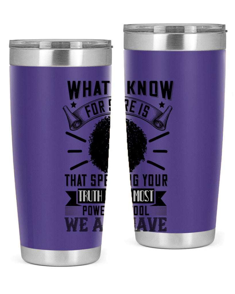 What I know for sure is that speaking your truth is the most powerful tool we all have Style 13#- afro- Tumbler
