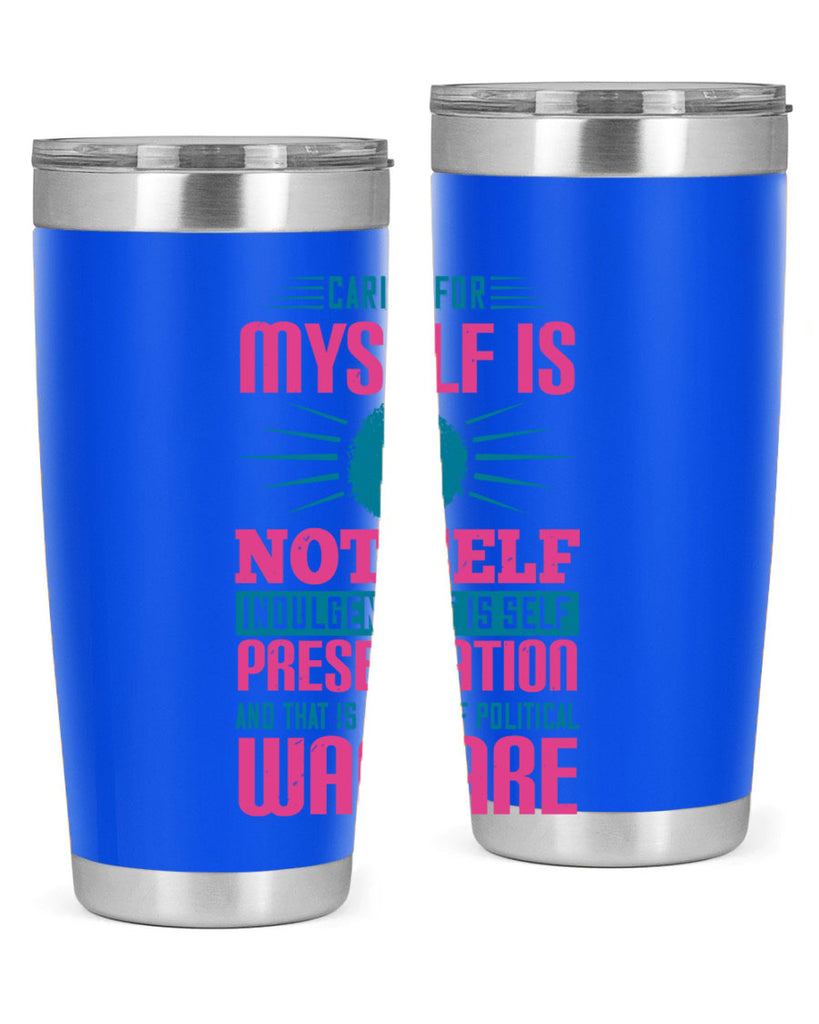 Caring for myself is not selfindulgence it is selfpreservation Style 36#- afro- Tumbler