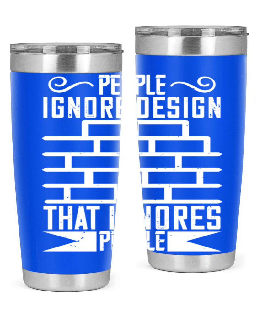 People ignore design that ignores people Style 21#- architect- tumbler