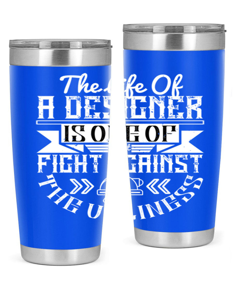 The life of a designer is one of fight fight against the ugliness Style 13#- architect- tumbler
