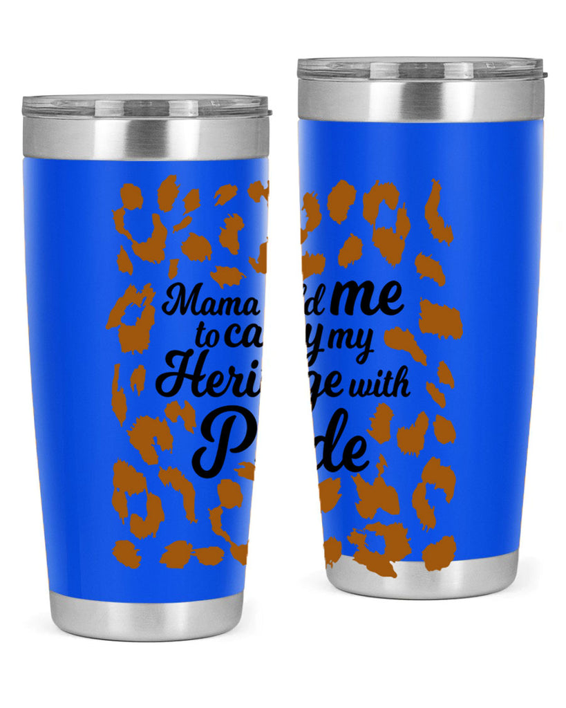 mama told me to carry my heritage with pride Style 23#- women-girls- Tumbler