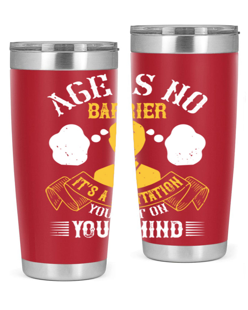 Age is no barrier It’s a limitation you put on your mind Style 28#- coaching- tumbler