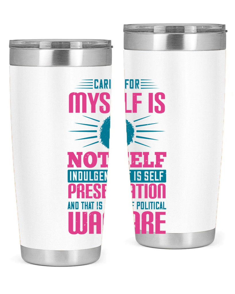 Caring for myself is not selfindulgence it is selfpreservation Style 36#- afro- Tumbler