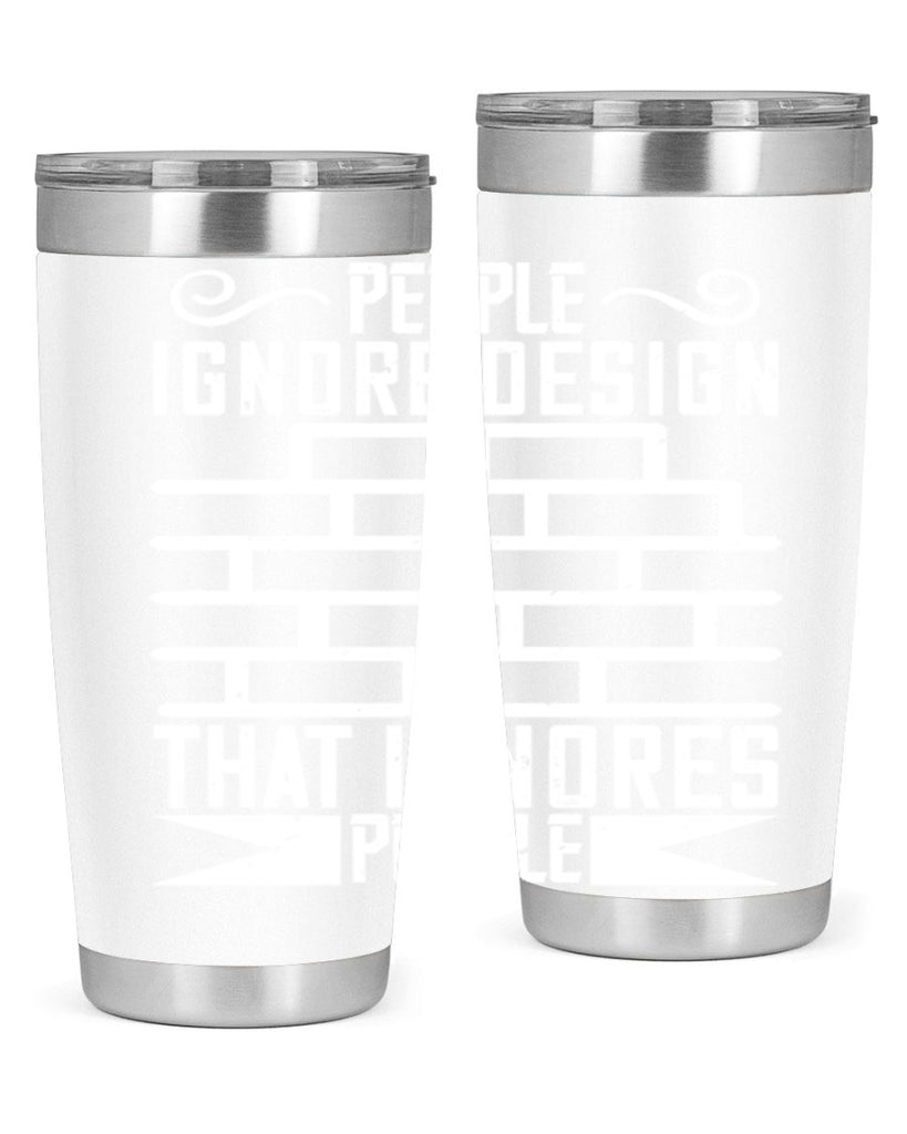 People ignore design that ignores people Style 21#- architect- tumbler