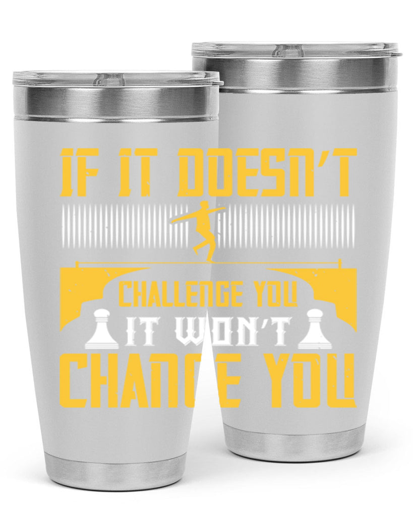 If it doesn’t challenge you it won’t change you Style 33#- coaching- tumbler