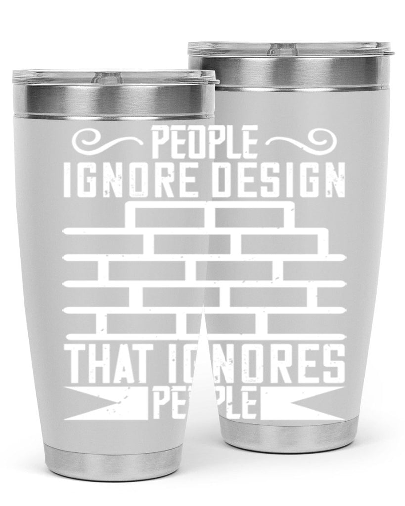 People ignore design that ignores people Style 21#- architect- tumbler