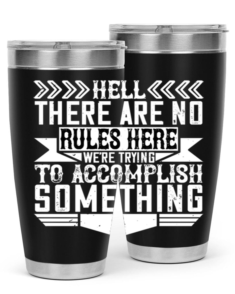 Hell there are no rules here Were trying to accomplish something Style 38#- architect- tumbler