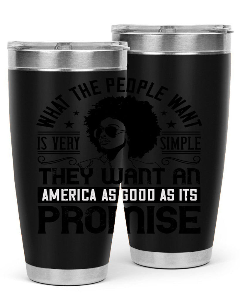 What the people want is very simple they want an America as good as its promise Style 12#- afro- Tumbler